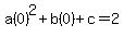 +a%280%29%5E2%2Bb%280%29%2Bc=2+