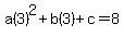 +a%283%29%5E2%2Bb%283%29%2Bc=8+