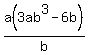 +a%283ab%5E3+-+6b%29%2F+b+