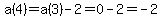+a%284%29=a%283%29-2=0-2=-2