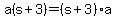 +a%28s%2B3%29=%28s%2B3%29a