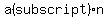 +a%28subscript%29n+