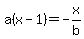 +a%28x-1%29+=+-x%2Fb+