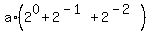 +a%2A%28+2%5E0+%2B+2%5E%28-1%29+%2B+2%5E%28-2%29%29+