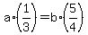 +a%2A%281%2F3%29+=+b%2A%285%2F4%29+