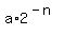 +a%2A2%5E%28-n%29+