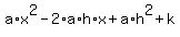 +a%2Ax%5E2+-+2%2Aa%2Ah%2Ax+%2B+a%2Ah%5E2+%2B+k+