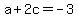 +a%2B2c=-3+