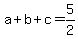 +a%2Bb%2Bc=5%2F2