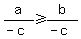 +a%2F%28-c%29+%3E=+b%2F%28-c%29+