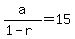 +a%2F%281-r%29+=15