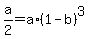 +a%2F2+=+a%2A%28+1+-+b+%29%5E3+