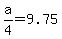+a%2F4+=+9.75+