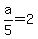 +a%2F5+=+2+