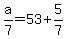 +a%2F7+=+53+%2B+5%2F7+