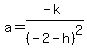 +a=%28-k%29%2F%28-2-h%29%5E2