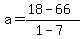 +a=%2818-66%29%2F%281-7%29