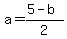 +a=%285-b%29%2F2