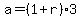 +a=+%281%2Br%29%2A3
