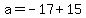 +a=+-17%2B15