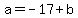 +a=+-17%2Bb+