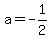 +a=-1%2F2