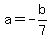 +a=-b%2F7+