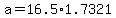 +a=16.5%2A1.7321