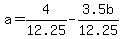 +a=4%2F12.25-3.5b%2F12.25+