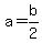 +a=b%2F2