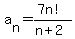+a%5Bn%5D=%287n%21%29%2F%28n%2B2%29+