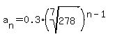 +a%5Bn%5D=0.3%2A%28root%287%2C278%29%29%5E%28n-1%29