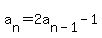 +a%5Bn%5D+=+2a%5Bn-1%5D+-+1+