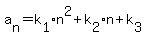 +a%5Bn%5D+=+k%5B1%5Dn%5E2+%2B+k%5B2%5Dn+%2B+k%5B3%5D+