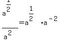 +a%5E%281%2F2%29+%2F+a%5E%282%29=+a%5E%281%2F2%29+a%5E%28-2%29