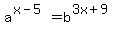 +a%5E%28x-5%29+=+b%5E%283x%2B9%29+