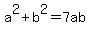+a%5E2%2Bb%5E2+=+7ab+