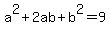 +a%5E2+%2B+2ab+%2B+b%5E2+=+9+