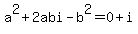 +a%5E2+%2B+2abi+-+b%5E2+=+0+%2B+i