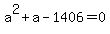 +a%5E2+%2B+a+-+1406+=+0+