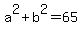 +a%5E2+%2B+b%5E2+=+65+