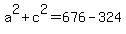 +a%5E2+%2B+c%5E2+=+676+-+324+