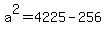 +a%5E2+=+4225+-+256+