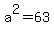 +a%5E2+=+63+