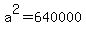+a%5E2+=+640000