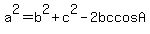+a%5E2+=+b%5E2+%2B+c%5E2+-+2bc+cos+A+