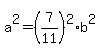 +a%5E2++=+%28+7%2F11+%29%5E2%2Ab%5E2+