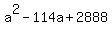 +a%5E2+-+114a+%2B+2888+