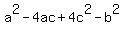 +a%5E2+-+4ac+%2B4c%5E2+-b%5E2+