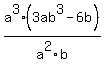 +a%5E3%283ab%5E3+-+6b%29%2F+a%5E2b+